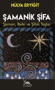 Şamanik Şifa: Şaman, Reiki Ve Şifalı Taşlar - Sarmal Kitabevi