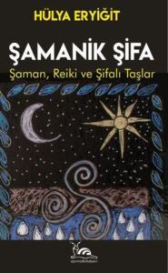 Şamanik Şifa: Şaman, Reiki Ve Şifalı Taşlar - 1