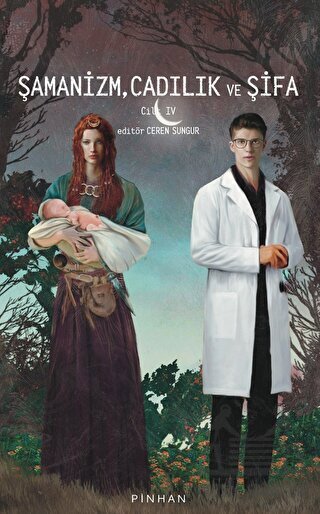 Şamanizm, Cadılık Ve Şifa - Pinhan Yayıncılık