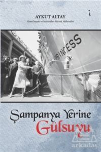 Şampanya Yerine Gülsuyu - İkinci Adam Yayınları