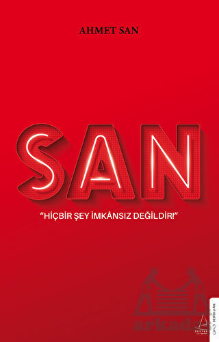 San - Hiçbir Şey İmkansız Değildir - Destek Yayınları