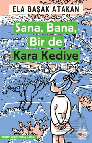 Sana, Bana, Bir De Kara Kediye - Can Çocuk Yayınları