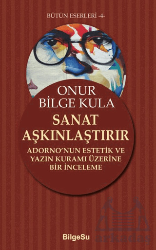 Sanat Aşkınlaştırır - Bilgesu Yayıncılık
