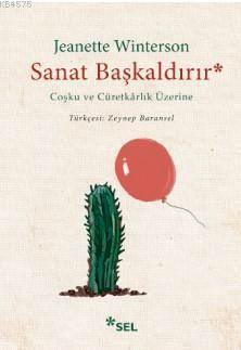 Sanat Başkaldırır; Coşku Ve Cüretkarlık Üzerine - Sel Yayıncılık