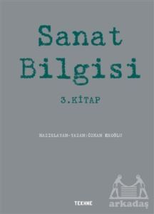 Sanat Bilgisi 3. Kitap - Tekhne Yayınları