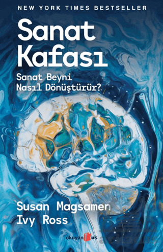 Sanat Kafası/ Sanat Beyni Nasıl Dönüştürür? - Okuyan Us Yayınları