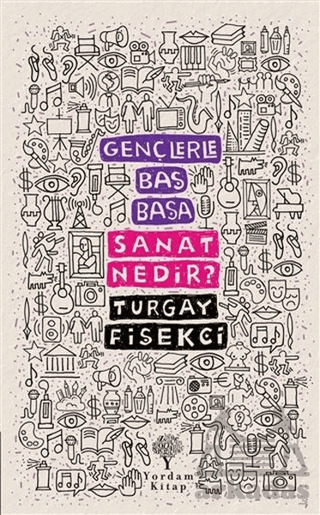 Sanat Nedir? - Gençlerle Baş Başa - Yordam Kitap