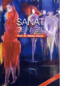 Sanat & Psikiyatri - Yazarın Kendi Yayını- Prof. Dr. Melike Güney