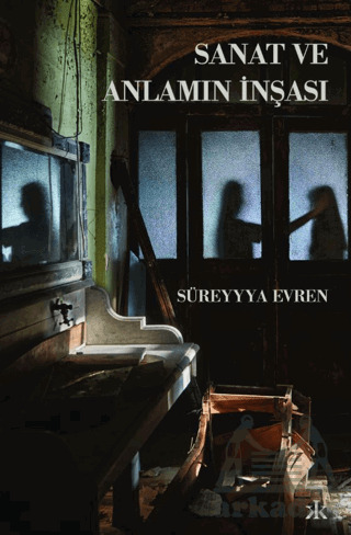 Sanat Ve Anlamın İnşası - Kafka Kitap