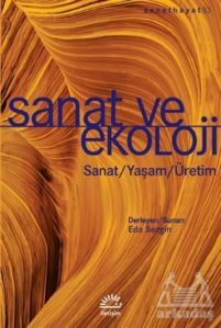 Sanat Ve Ekoloji - İletişim Yayınevi