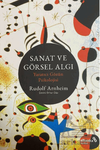 Sanat Ve Görsel Algı - Yaratıcı Gözün Psikolojisi - Albaraka Yayınları