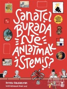 Sanatçı Burada Ne Anlatmak İstemiş? (Müze Maketi Ve Çıkartma Hediyeli) - Taze Kitap