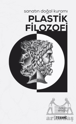 Sanatın Doğal Kuramı: Plastik Filozofi - Tekhne Yayınları