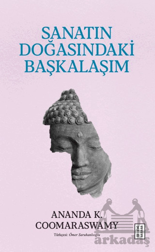 Sanatın Doğasındaki Başkalaşım - Ketebe Yayınları