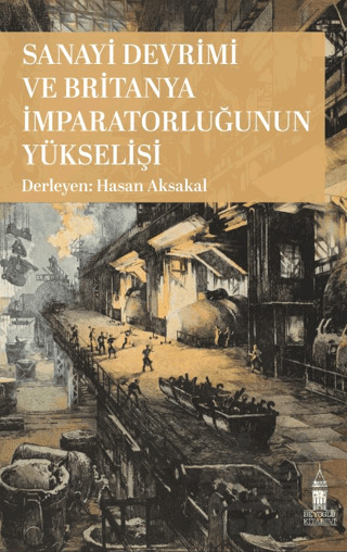 Sanayi Devrimi Ve Britanya İmparatorluğunun Yükselişi - 1