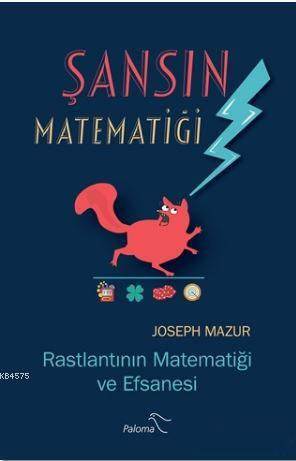 Şansın Matematiği; Rastlantının Matematiği Ve Efsanesi - Paloma Yayınevi