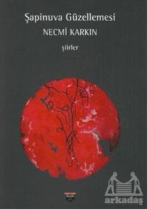 Şapinuva Güzellemesi - Bilgin Kültür Sanat Yayınları
