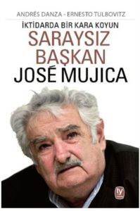 Saraysız Başkan Jose Mujıca - Tekin Yayınevi