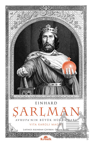 Şarlman Avrupa’Nın Büyük Hükümdarı - Kronik Kitap