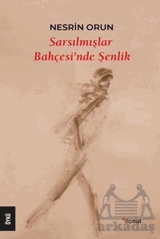 Sarsılmışlar Bahçesi’Nde Şenlik - Dipnot Yayınları