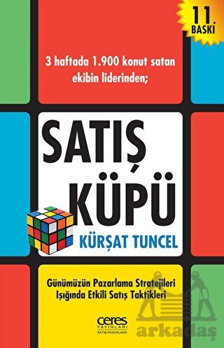 Satış Küpü; Günümüzün Pazarlama Stratejileri Işığıda Etkili Satış Taktikleri - Ceres Yayınları
