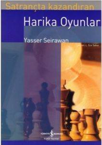 Satrançta Kazandıran Harika Oyunlar - İş Bankası Kültür Yayınları
