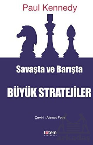 Savaşta Ve Barışta Büyük Stratejiler - Totem Yayıncılık