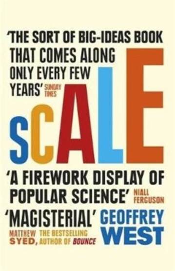 Scale: The Universal Laws Of Life And Death In Organisms, Cities and Companies - 1