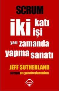 Scrum: İki Katı İşi Yarı Zamanda Yapma Sanatı - Buzdağı Yayınevi