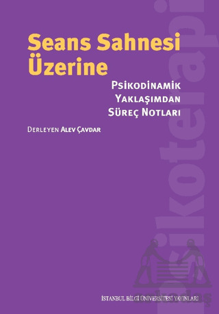 Seans Sahnesi Üzerine - İstanbul Bilgi Üniversitesi Yayınları