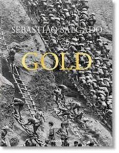 Sebastiao Salgado, Gold - Taschen