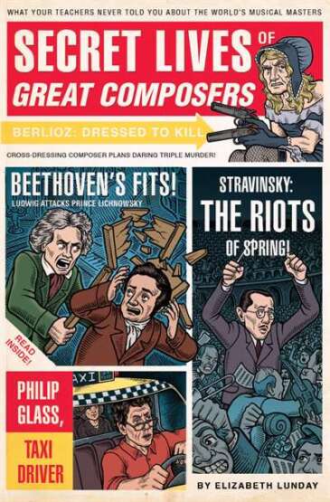 Secret Lives of Great Composers - Quirk Books USA