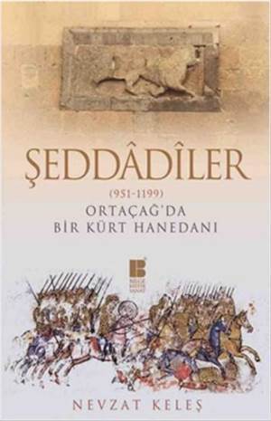 Şeddadiler - Ortaçağda Bir Kürt Hanedanı (951-1199) - Bilge Kültür Sanat