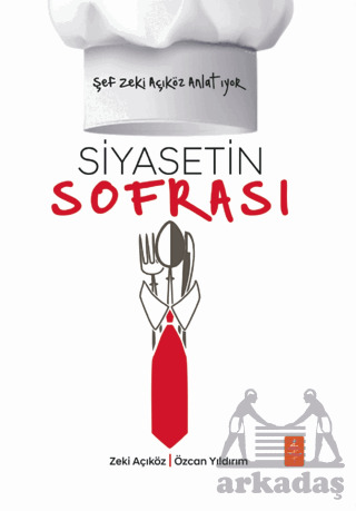 Şef Zeki Açıköz Anlatıyor - Siyasetin Sofrası - 1
