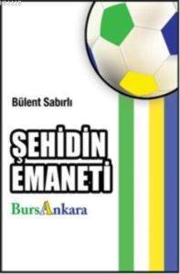 Şehidin Emaneti BursAnkara (Cep Boy) - Galata Kitap