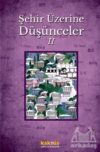 Şehir Üzerine Düşünceler 2 - Kaknüs Yayınları