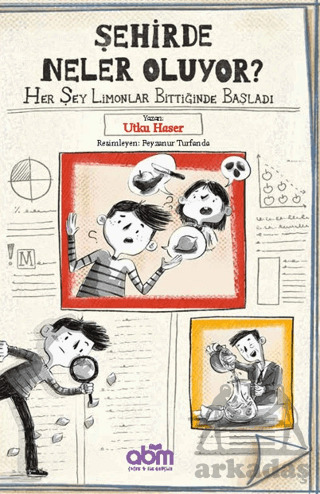 Şehirde Neler Oluyor? - Her Şey Limonlar Bittiğinde Başladı - Abm Yayınevi