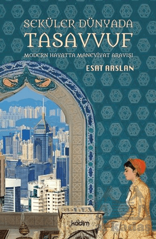 Seküler Dünyada Tasavvuf - Kadim Yayınları