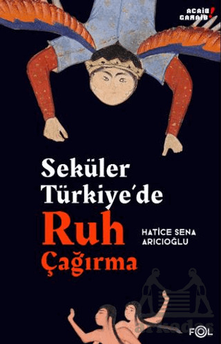 Seküler Türkiye’De Ruh Çağırma - Fol Kitap