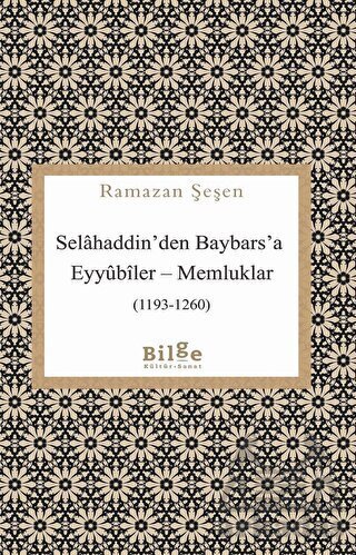 Selahaddin'den Baybars'a Eyyubiler - Memluklar (1193-1260) - 1