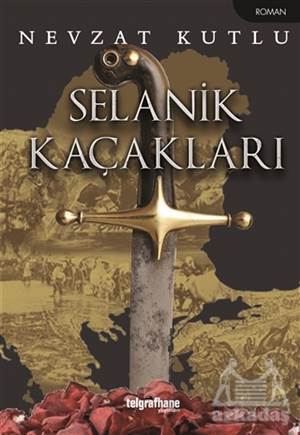 Selanik Kaçakları - Telgrafhane Yayınları