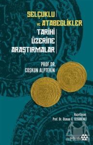 Selçuklu ve Atabeglikler Tarihi Üzerine Araştırmalar - 1