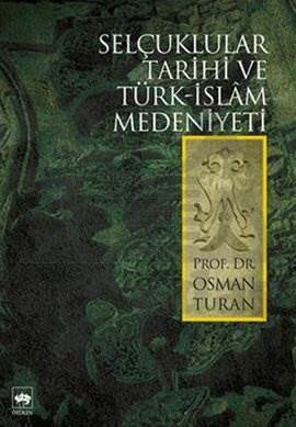 Selçuklular Tarihi ve Türk - İslâm Medeniyeti - 1