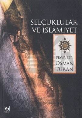Selçuklular ve İslamiyet - Ötüken Neşriyat