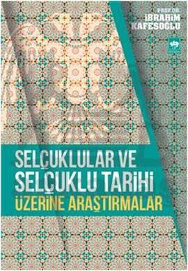 Selçuklular ve Selçuklu Tarihi Üzerine Araştırmalar - 1