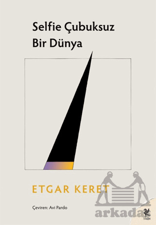 Selfie Çubuksuz Bir Dünya - Siren Yayınları