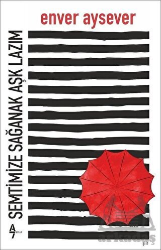 Semtimize Sağanak Aşk Lazım - A7 Kitap