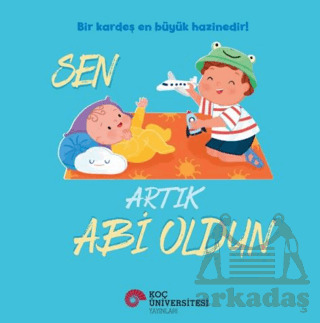Sen Artık Abi Oldun - Koç Üniversitesi Yayınları