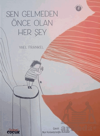 Sen Gelmeden Önce Olan Her Şey - Nobel Çocuk