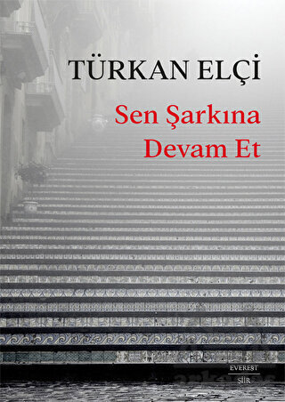 Sen Şarkına Devam Et - Everest Yayınları